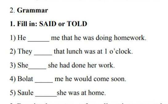 1.Fill in:SAID or TOLD.Буду очень благодарен - Школьные Знания.pro